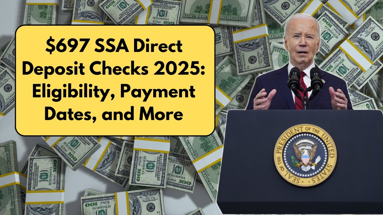 $697 SSA Direct Deposit Checks 2025