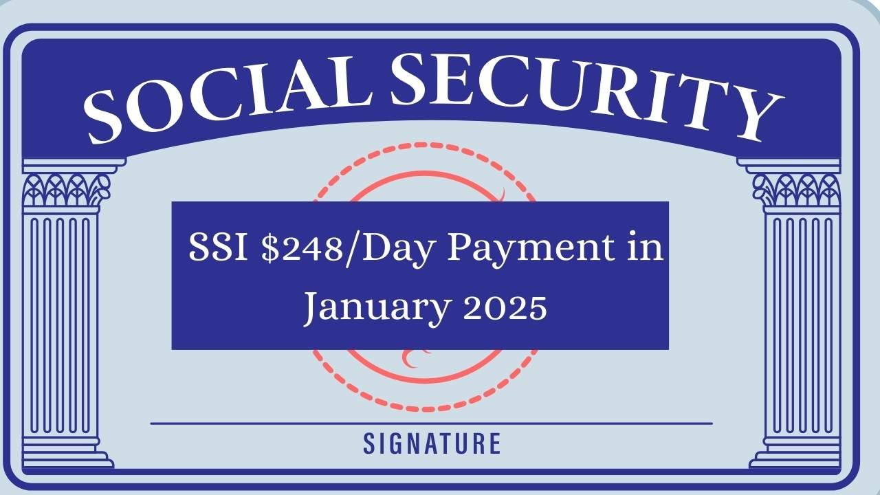 SSI $248/Day Payment in January 2025