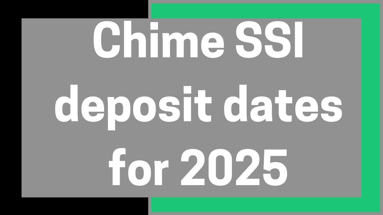 Chime SSI deposit dates for 2025